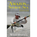 West Pre-Owned The Source to (Hardcover Sea: Down World's Amazon Journey Hansen Farthest Longest River 9780578509730) from by the