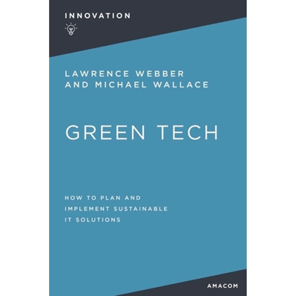 Solutions It Sustainable Pre-Owned Lawrence Plan How (Paperback 9781400232550) Michael Wallace by Tech: and to Green Implement Webber,