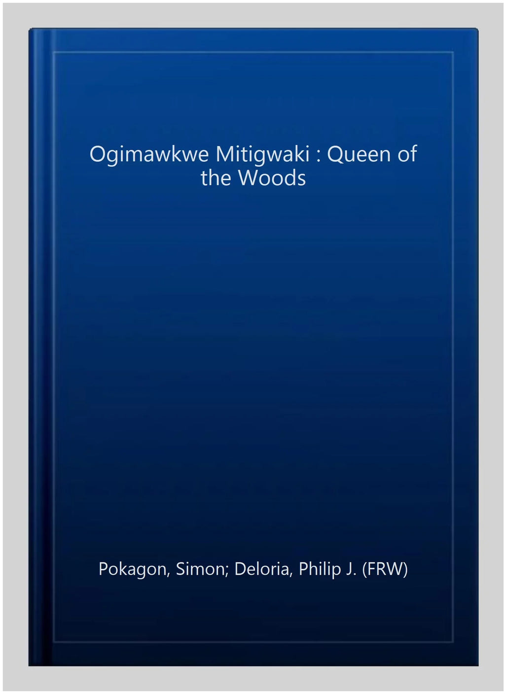 Vigil, John ISBN Margaret; 0870139878, of M., J. Pre-owned Kiara Philip Paperback N.; Low, : Ogimawkwe Pokagon, Deloria, Mitigwaki (FRW); Noori, Simon; the Woods, by 9780870139871 ISBN-13 Queen